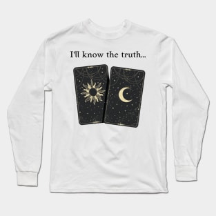 I'll know the truth tarot cards Long Sleeve T-Shirt